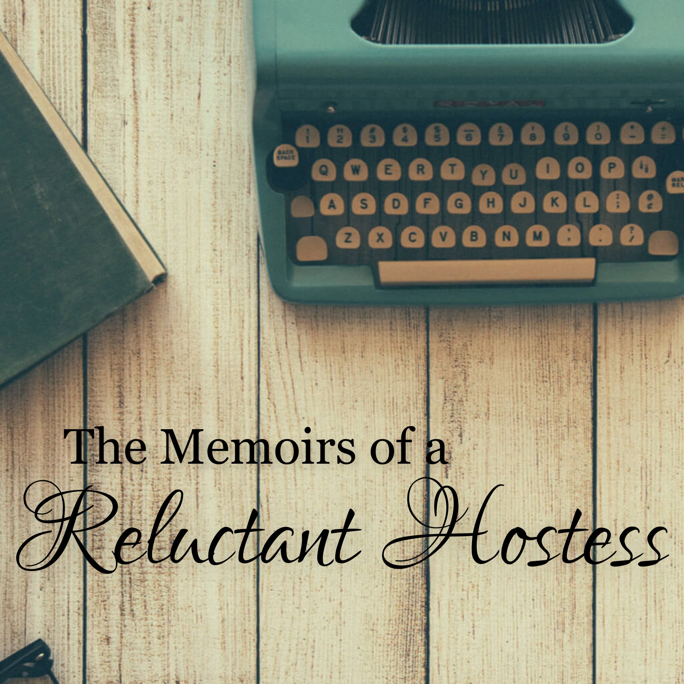 Memoirs of a Reluctant Hostess